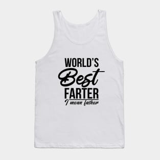 World’s Best Farter, I Mean Father Funny Gift for Dad Men's Tank Top